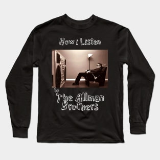 how i listen allman Long Sleeve T-Shirt